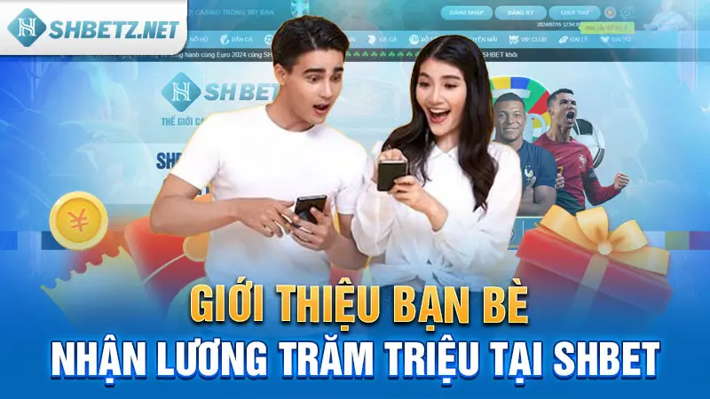 Giới thiệu bạn bè nhận lương trăm triệu tại SHBET