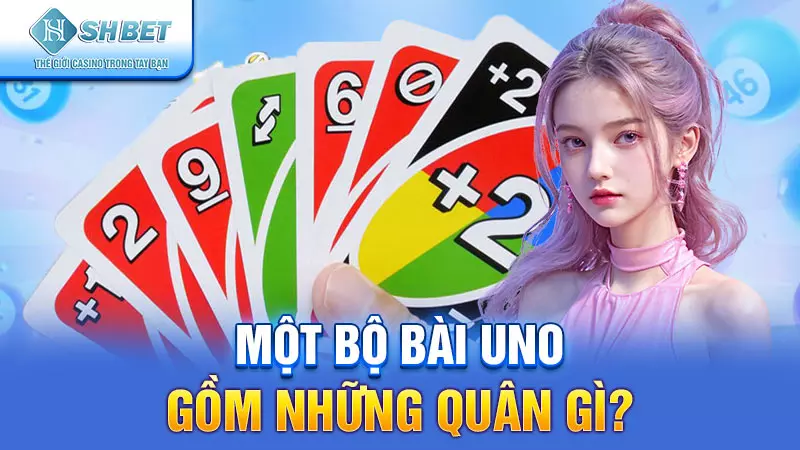 Một bộ bài Uno gồm những quân gì?