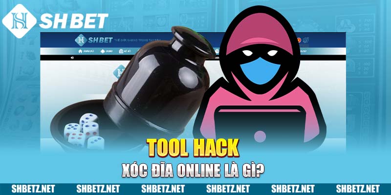 Tool hack Xóc Đĩa online là gì?